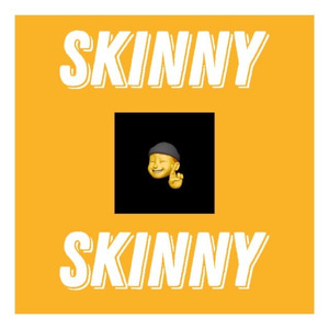 SKINNY