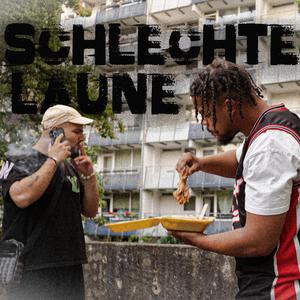 SCHLECHTE LAUNE