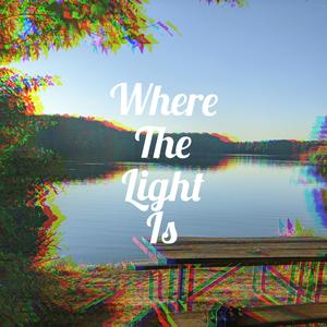 Where The Light Is