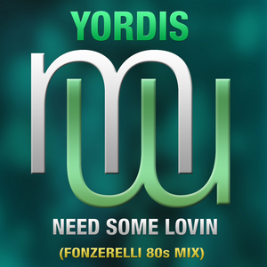 Need Some Lovin (Fonzerelli 80's Mix)