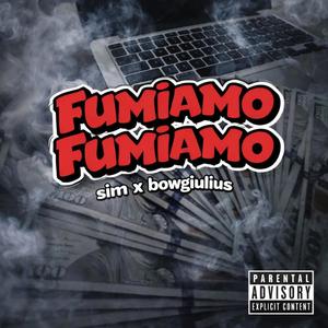 Fumiamo Fumiamo (feat. BowGiulius)