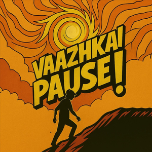 Vaazhkai Pause