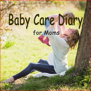 Baby Care Diary (Comfortable Soothing Music for Moms)