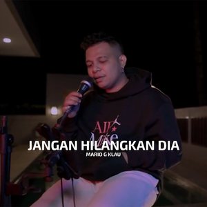 Jangan Hilangkan Dia