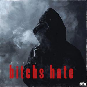 Bitches hate