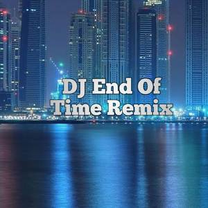 DJ End Of Time Remix