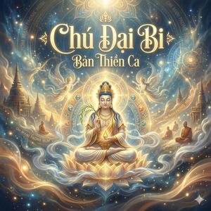 Chú Đại Bi - Bản Thiền Ca