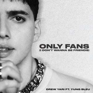 ONLY FANS (I Don't Wanna Be Friends)