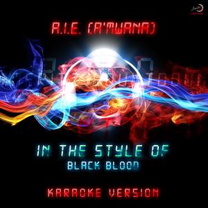 A.I.E. (A'mwana) [In the Style of Black Blood] [Karaoke Version]