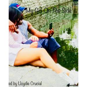 My Girl on the Side (Ft) Lloydie Crucial