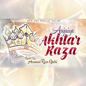 Aajaiye Akhtar Raza (Manqabat E Tajushshariah)