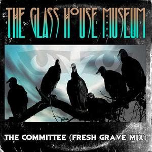 The Committee (Fresh Grave Mix)