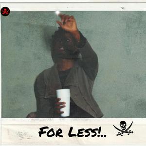 FOR LESS