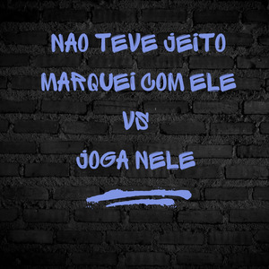 Nao Teve Jeito Marquei Com Ele Vs Joga Nele