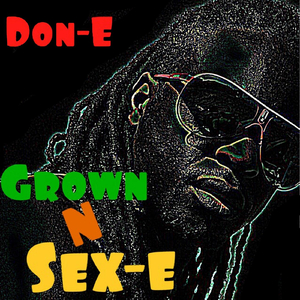 Grown n Sex-E