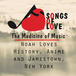 Noah Loves History, Anime and Jamestown, New York
