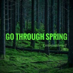 穿过春天<Go Through Spring>