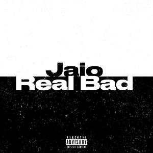 Real Bad