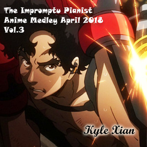 2018年四月动漫新番佳曲钢琴无缝串烧（下篇）（卡里古拉 MEGALO BOX 全职高手SP etc（Cover V.A.）