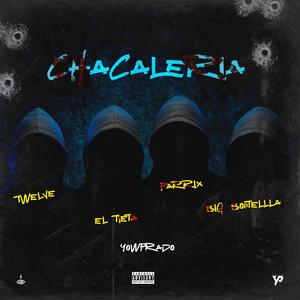 Chacaleria (feat. Twelve VII, El Tieta, Parrix & Big Boutella)