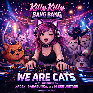 We Are Cats (Liquid Kitty Mix)