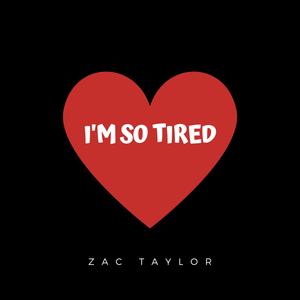 I'm So Tired...