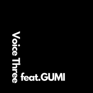 Voice Three feat. GUMI