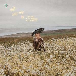 All We Get Is Time