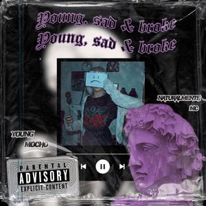 Young, Sad & Broke