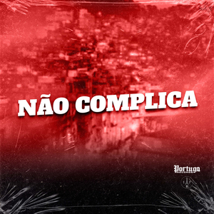 NÃO COMPLICA