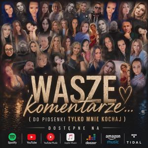 "Wasze komentarze" (...do piosenki Tylko mnie kochaj)