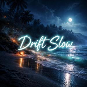Drift Slow