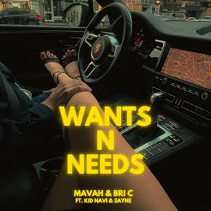 Wants n Needs (feat. Kid Navi & Sayne)