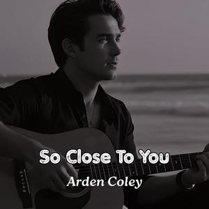 So Close To You
