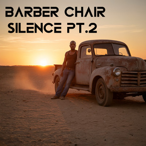 Barber Chair Silence Pt.2