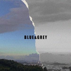 BLUE&GREY Chinese Ver.（翻自 宝塔山）