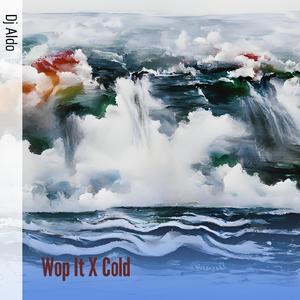 Wop It X Cold