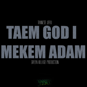 Taem God I mekem Adam