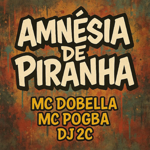 AMNÉSIA DE PIRANHA