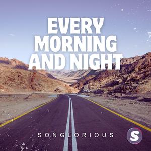 Every Morning And Night