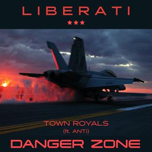 Danger Zone (feat. Town Royals & ANTi)