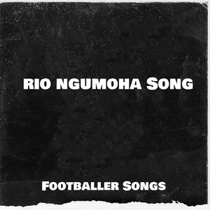 Rio Ngumoha Song