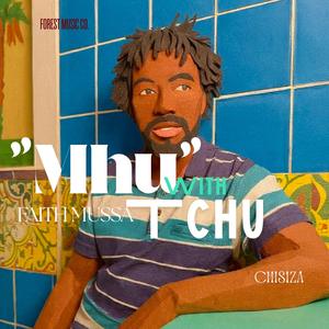 MHU (feat. Tchu Chisiza)