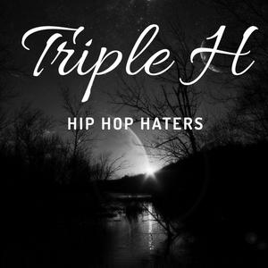 Triple H (Hip Hop Haters)
