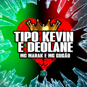 Tipo Kevin e Deolane