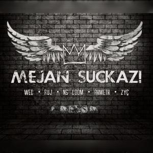 MEJAN SUCKAZ! (feat. RUJ, AhMeth & NS DOOM)