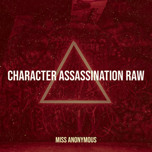 Character Assassination Raw