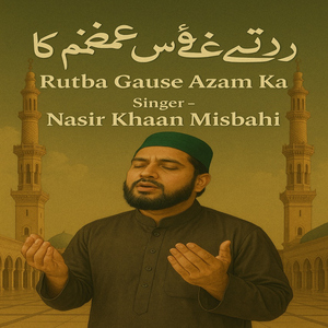 Rutba Gause Azam Ka