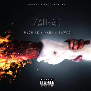 Zaufać (feat. Pawko LCM & Kara)