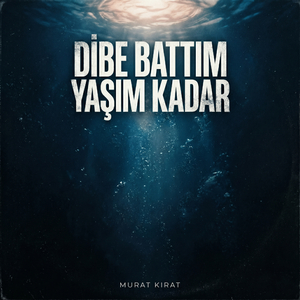 Dibe Battım Yaşım Kadar